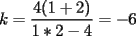 TEX: $k=\displaystyle\frac{4(1+2)}{1*2-4}=-6$