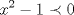 TEX: \[<br />x^2  - 1 \prec 0<br />\]<br />