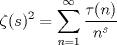 TEX: $\displaystyle \zeta(s)^2=\sum_{n=1}^{\infty}\frac{\tau (n)}{n^s}$