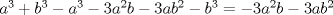 TEX: $a^3+b^3-a^3-3a^2b-3ab^2-b^3=-3a^2b-3ab^2$