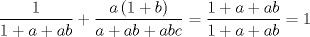 TEX: $$<br />\frac{1}<br />{{1 + a + ab}} + \frac{{a\left( {1 + b} \right)}}<br />{{a + ab + abc}} = \frac{{1 + a + ab}}<br />{{1 + a + ab}} = 1<br />$$