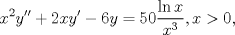 TEX: $$x^2 y'' + 2xy' - 6y = 50\frac{{\ln x}}{{x^3 }},x > 0,$$