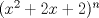 TEX: $(x^2 + 2x + 2)^n$