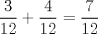 TEX: \[<br />\frac{3}<br />{{12}} + \frac{4}<br />{{12}} = \frac{7}<br />{{12}}<br />\]<br />