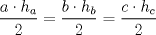 TEX: % MathType!Translator!2!1!LaTeX.tdl!TeX -- LaTeX 2.09 and later!<br />% MathType!MTEF!2!1!+-<br />% feaafiart1ev1aaatCvAUfeBSjuyZL2yd9gzLbvyNv2CaerbbjxAHX<br />% garmWu51MyVXgaruWqVvNCPvMCG4uz3bqefqvATv2CG4uz3bIuV1wy<br />% Ubqee0evGueE0jxyaibaieYlf9irVeeu0dXdh9vqqj-hEeeu0xXdbb<br />% a9frFj0-OqFfea0dXdd9vqaq-JfrVkFHe9pgea0dXdar-Jb9hs0dXd<br />% bPYxe9vr0-vr0-vqpWqaaeaabiGaciaacaqabeaadaabauaaaOqaam<br />% aalaaabaGaamyyaiabgwSixlaadIgadaWgaaWcbaGaamyyaaqabaaa<br />% keaacaaIYaaaaiabg2da9maalaaabaGaamOyaiabgwSixlaadIgada<br />% WgaaWcbaGaamOyaaqabaaakeaacaaIYaaaaiabg2da9maalaaabaGa<br />% am4yaiabgwSixlaadIgadaWgaaWcbaGaam4yaaqabaaakeaacaaIYa<br />% aaaaaa!4C11!<br />\[<br />\frac{{a \cdot h_a }}{2} = \frac{{b \cdot h_b }}{2} = \frac{{c \cdot h_c }}{2}<br />\]<br />% MathType!End!2!1!<br />