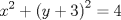 TEX: \[<br />x^2  + \left( {y + 3} \right)^2  = 4<br />\]