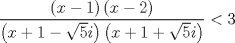 TEX: <br />\[<br />\dfrac{{\left( {x - 1} \right)\left( {x - 2} \right)}}<br />{{\left( {x + 1 - \sqrt 5 i} \right)\left( {x + 1 + \sqrt 5 i} \right)}} < 3<br />\]<br />