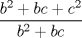 TEX: $\displaystyle \frac{b^2+bc+c^2}{b^2+bc}$