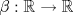 TEX: $\beta : \mathbb{R} \to \mathbb{R}$