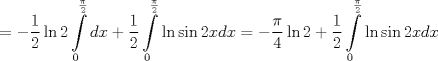 TEX: <br />$$\text{ }=-\frac{1}{2}\ln 2\int\limits_{0}^{\frac{\pi }{2}}{dx}+\frac{1}{2}\int\limits_{0}^{\frac{\pi }{2}}{\ln \sin 2xdx}=-\frac{\pi }{4}\ln 2+\frac{1}{2}\int\limits_{0}^{\frac{\pi }{2}}{\ln \sin 2xdx}$$<br />