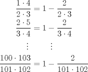 TEX: <br />\begin{equation*}<br />\begin{aligned}<br />\dfrac{1\cdot 4}{2\cdot 3} &=1-\dfrac{2}{2\cdot 3}\\<br />\dfrac{2\cdot 5}{3\cdot 4} &=1-\dfrac{2}{3\cdot 4}\\<br />\vdots\ &\ \ \ \ \ \ \ \vdots\\<br />\dfrac{100\cdot 103}{101\cdot 102} &=1-\dfrac{2}{101\cdot 102}<br />\end{aligned}<br />\end{equation*}