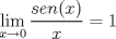 TEX:  $\displaystyle \lim_{x\rightarrow 0} {\dfrac{sen (x)}{x}}={1} $ 