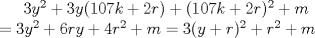 TEX: $3y^2 + 3y(107k + 2r) + (107k + 2r)^2+m\\<br />=3y^2 + 6ry+4r^2+m=3(y+r)^2+r^2+m$