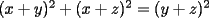 TEX: $(x+y)^2 + (x+z)^2 = (y+z)^2$