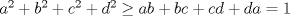 TEX: $ a^2+b^2+c^2+d^2 \ge ab+bc+cd+da=1 $