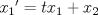 TEX: ${x_1}^\prime  = t{x_1} + {x_2}$