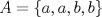 TEX: $A=\{ a, a, b, b \}$