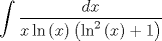 TEX: \[<br />\int {\frac{{dx}}<br />{{x\ln \left( x \right)\left( {\ln ^2 \left( x \right) + 1} \right)}}} <br />\]<br />