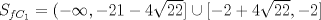 TEX: $S_{fC_1}=(-\infty,-21-4\sqrt{22}]\cup[-2+4\sqrt{22},-2]$