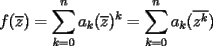 TEX: $\displaystyle{f(\overline{z})=\sum_{k=0}^{n}a_k(\overline{z})^k = \sum_{k=0}^{n}a_k(\overline{z^k}})$  