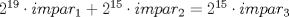 TEX: $2^{19}\cdot impar_1+2^{15}\cdot impar_2=2^{15}\cdot impar_3$