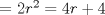 TEX: = $2r^2 =  4r + 4$