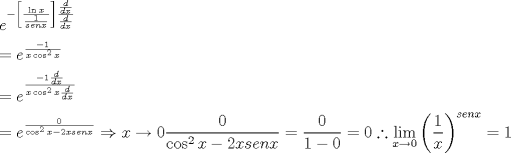 TEX: \[<br />\begin{gathered}<br />  e^{ - \left[ {\frac{{\ln x}}<br />{{\frac{1}<br />{{senx}}}}} \right]\frac{{\frac{d}<br />{{dx}}}}<br />{{\frac{d}<br />{{dx}}}}}  \hfill \\<br />   = e^{\frac{{ - 1}}<br />{{x\cos ^2 x}}}  \hfill \\<br />   = e^{\frac{{ - 1\frac{d}<br />{{dx}}}}<br />{{x\cos ^2 x\frac{d}<br />{{dx}}}}}  \hfill \\<br />   = e^{\frac{0}<br />{{\cos ^2 x - 2xsenx}}}  \Rightarrow x \to 0\frac{0}<br />{{\cos ^2 x - 2xsenx}} = \frac{0}<br />{{1 - 0}} = 0\therefore \mathop {\lim }\limits_{x \to 0} \left( {\frac{1}<br />{x}} \right)^{senx}  = 1 \hfill \\ <br />\end{gathered} <br />\]<br />