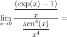 TEX: $$\displaystyle \lim_{x\to 0} \dfrac{\dfrac{(\operatorname{exp}(x)-1)}{x}}{\dfrac{sen^4(x)}{x^4}}=$$ \\