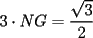 TEX: $\displaystyle{3\cdot NG=\frac{\sqrt{3}}{2}}$