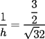 TEX: $\displaystyle{\frac{1}{h}=\frac{\displaystyle{\frac{3}{2}}}{\displaystyle{\sqrt{3}}{2}}}$