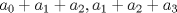 TEX: $a_0+a_1+a_2, a_1+a_2+a_3$