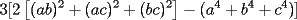 TEX: 3[2\left[(ab)^2+(ac)^2+(bc)^2\right]-(a^4+b^4+c^4)]