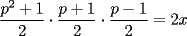 TEX: $\displaystyle{\frac{p^2+1}{2}\cdot\frac{p+1}{2}\cdot\frac{p-1}{2}=2x}$