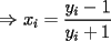 TEX: $\Rightarrow$ $x_i=\displaystyle\frac{y_i-1}{y_i+1}$