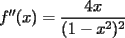 TEX: $f''(x)=\displaystyle\frac{4x}{(1-x^2)^2}$