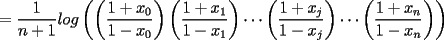 TEX: $=\displaystyle\frac{1}{n+1}log\left(\left(\displaystyle\frac{1+x_0}{1-x_0}\right)\left(\displaystyle\frac{1+x_1}{1-x_1}\right)\cdots \left(\displaystyle\frac{1+x_j}{1-x_j}\right)\cdots \left(\displaystyle\frac{1+x_n}{1-x_n}\right)\right)$