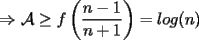 TEX: $\Rightarrow$ $\mathcal{A}\ge f\left(\displaystyle\frac{n-1}{n+1}\right)=log(n)$