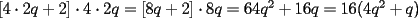 TEX: $[4\cdot 2q+2]\cdot 4\cdot 2q=[8q+2]\cdot 8q=64q^2+16q=16(4q^2+q)$