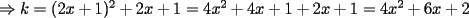 TEX: $\Rightarrow k=(2x+1)^2+2x+1=4x^2+4x+1+2x+1=4x^2+6x+2$