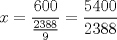 TEX: \[x=\frac{600}{\frac{2388}{9}}=\frac{5400}{2388}\]