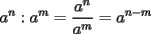 TEX: $\displaystyle a^n : a^m = \frac{a^n}{a^m} = a^{n-m}$