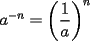 TEX: $a^{-n}= \displaystyle \left(\frac{1}{a}\right)^n$