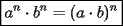 TEX: $\boxed{a^n \cdot b^n = (a \cdot b)^n}$