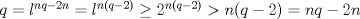 TEX: $q=l^{nq-2n}=l^{n(q-2)}\ge2^{n(q-2)}>n(q-2)=nq-2n$