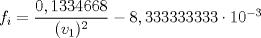 TEX: $f_{i} = \dfrac{0,1334668}{(v_{1})^2} - 8,333333333 \cdot 10^{-3}$