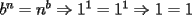 TEX: $b^n=n^b \Rightarrow 1^1=1^1 \Rightarrow 1=1$