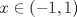 TEX: \[x\in (-1 , 1)\]