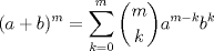 TEX: $\displaystyle (a+b)^m=\sum_{k=0}^{m}\dbinom{m}{k}a^{m-k}b^{k}$