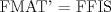 TEX: FMAT' = FFIS