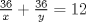 TEX: $\frac{36}{x}+\frac{36}{y}=12$